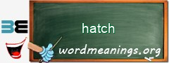 WordMeaning blackboard for hatch